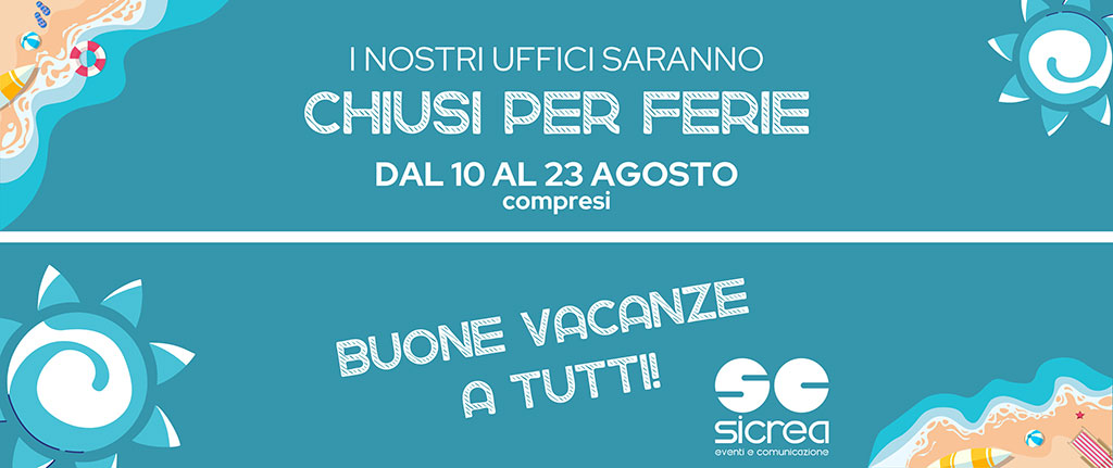 I nostri uffici sono chiusi per ferie dal 10 al 23 agosto compresi.
